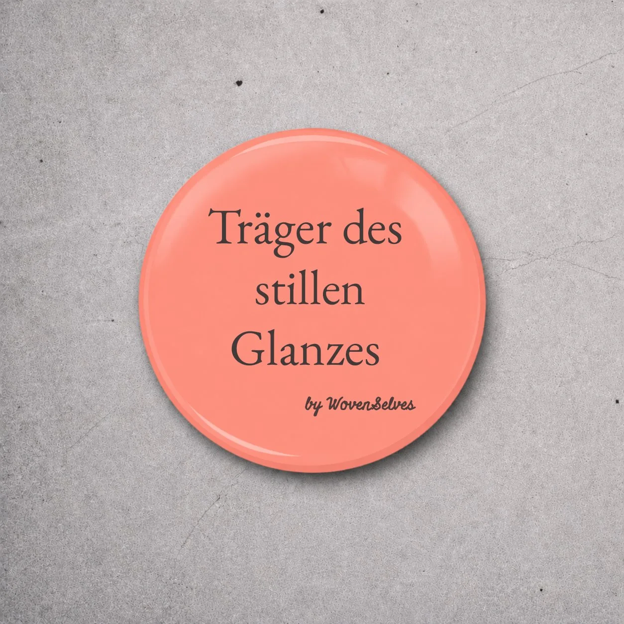 Mottobutton zum Würdenträger, 50 mm