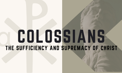The Sufficiency and Supremacy of Christ