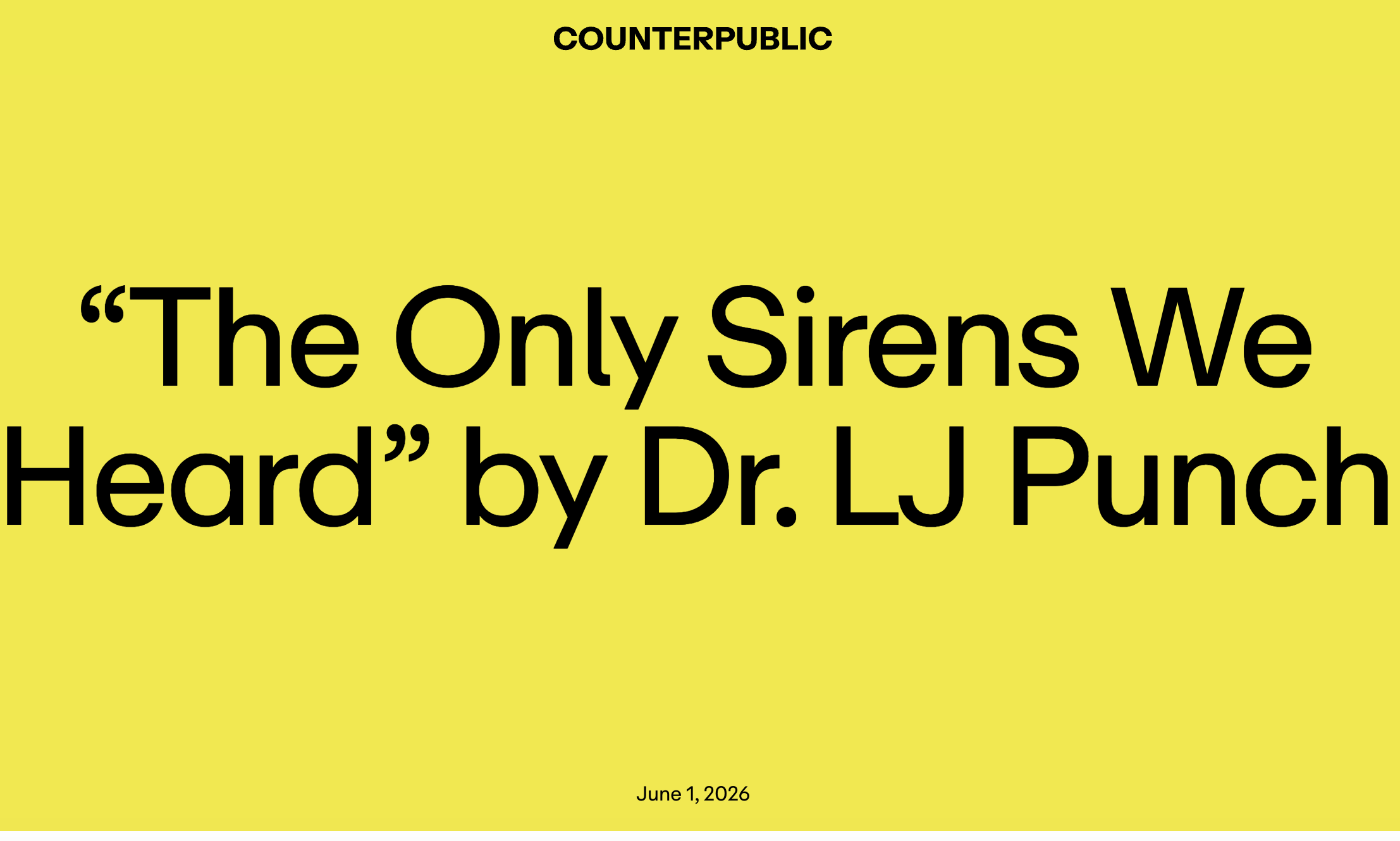 “The Only Sirens We Heard” - essay by Dr. LJ Punch