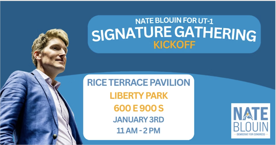 Event poster for Nate Blouin's signature gathering and kickoff at Rice Terrace Pavilion, Liberty Park, January 3rd, 11 am to 2 pm. Features a man in a blue jacket on the left side, with blue and white background and campaign logo.