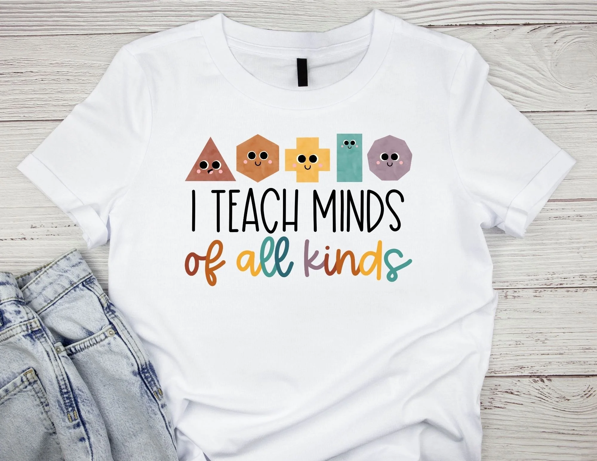 I Teach Minds of All Kinds Tee
