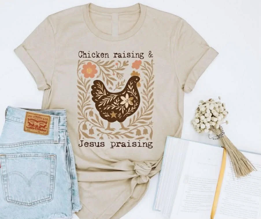 Chicken Raising & Jesus Praising Graphic Tee