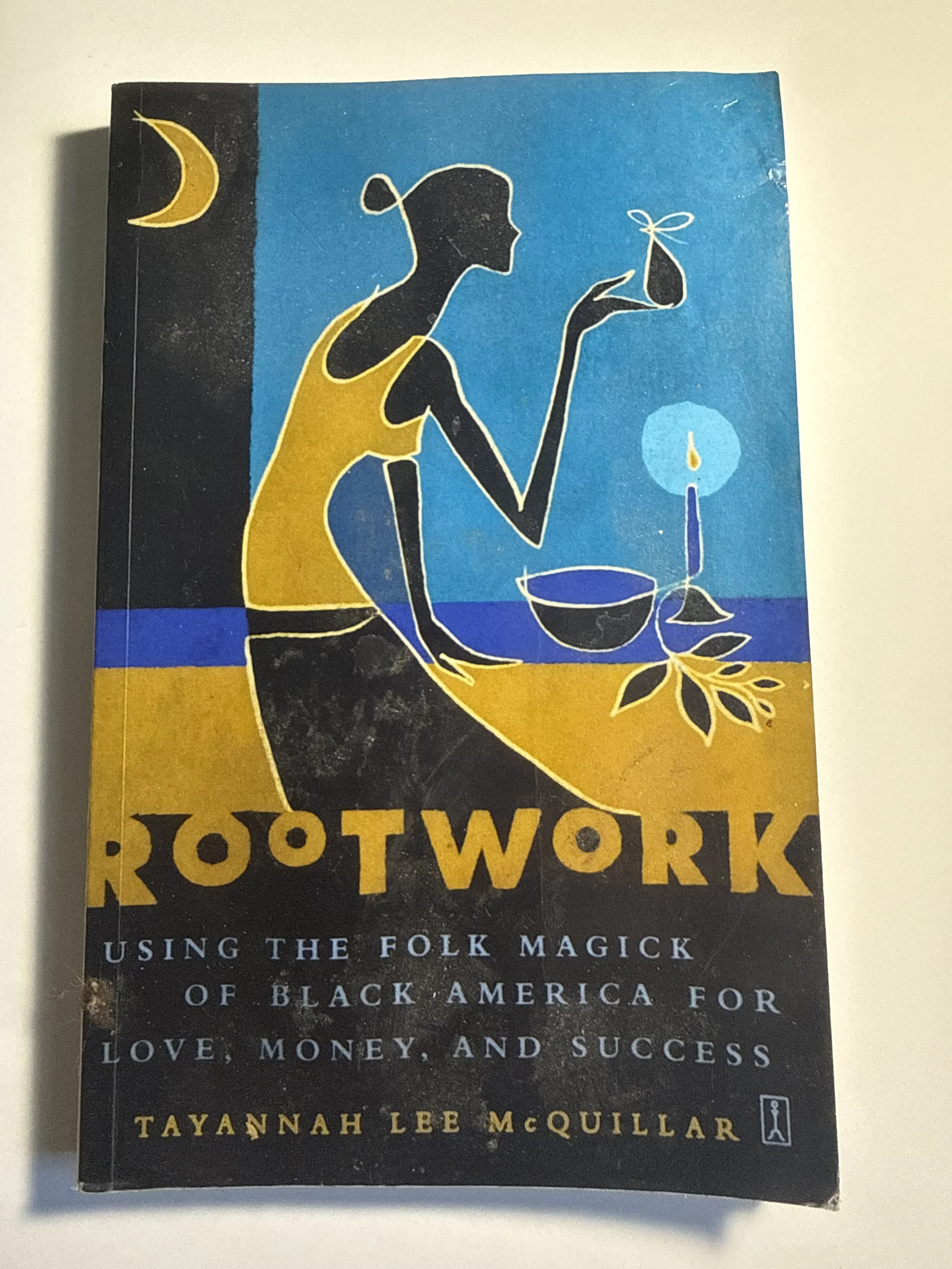 Rootwork: Using the Folk Magick of Black America for Love, Money and Success