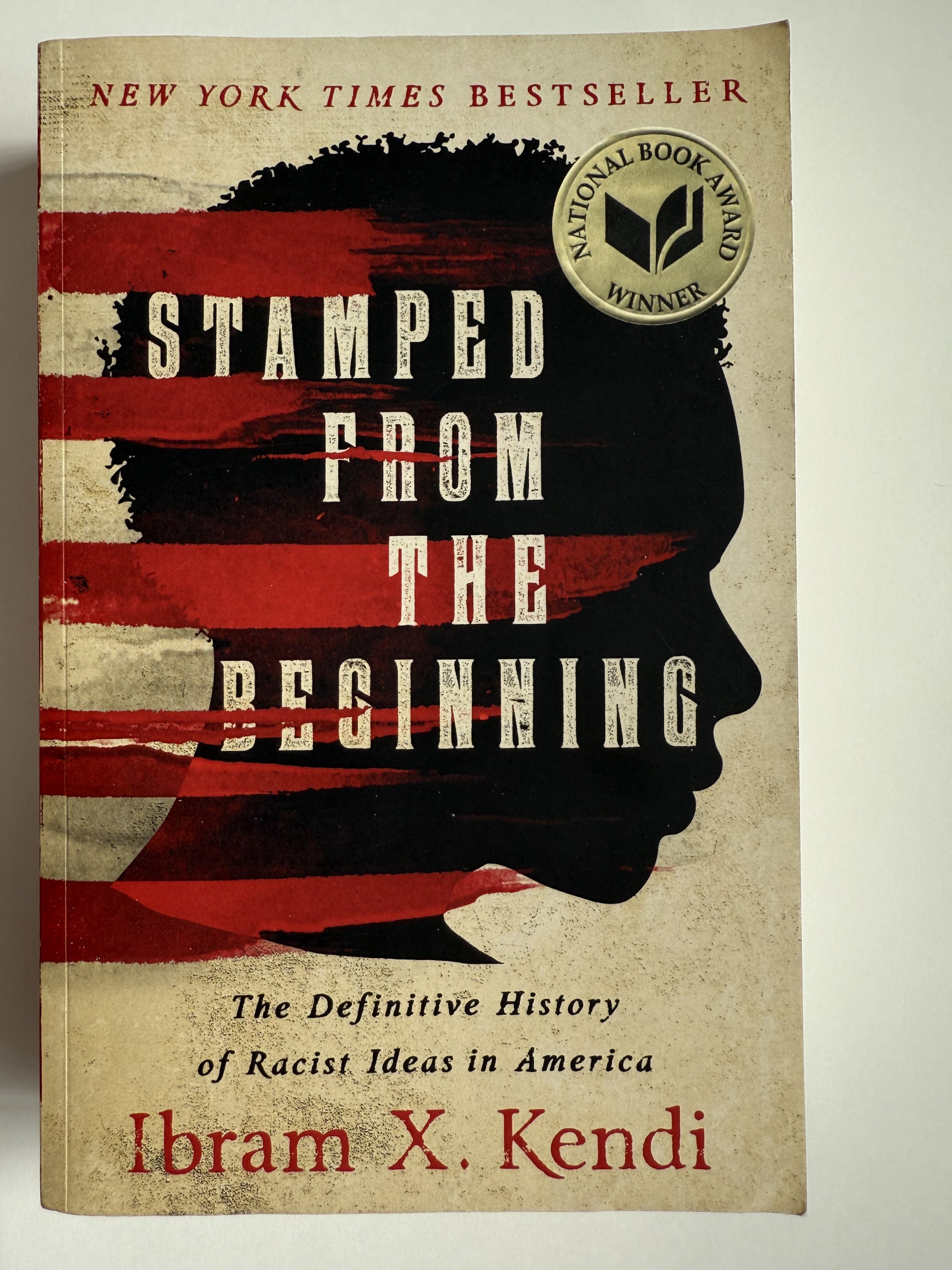 Stamped From The Beginning : The Definitive History of Racist Ideas In America