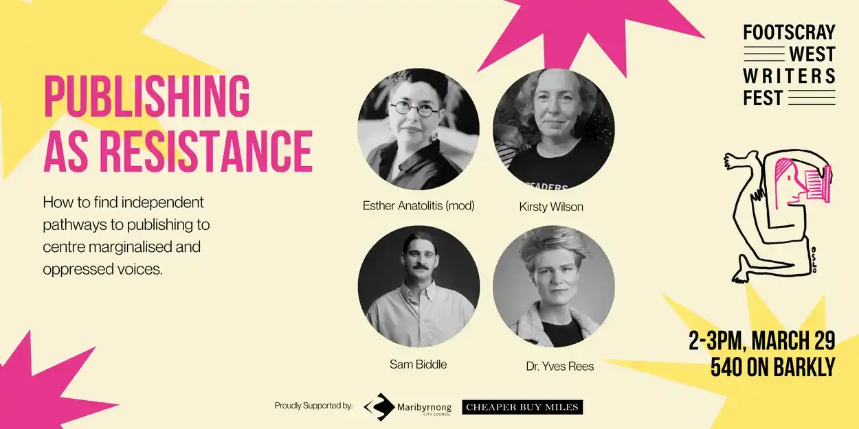 West Footscray Writers Fest: Publishing as Resistance