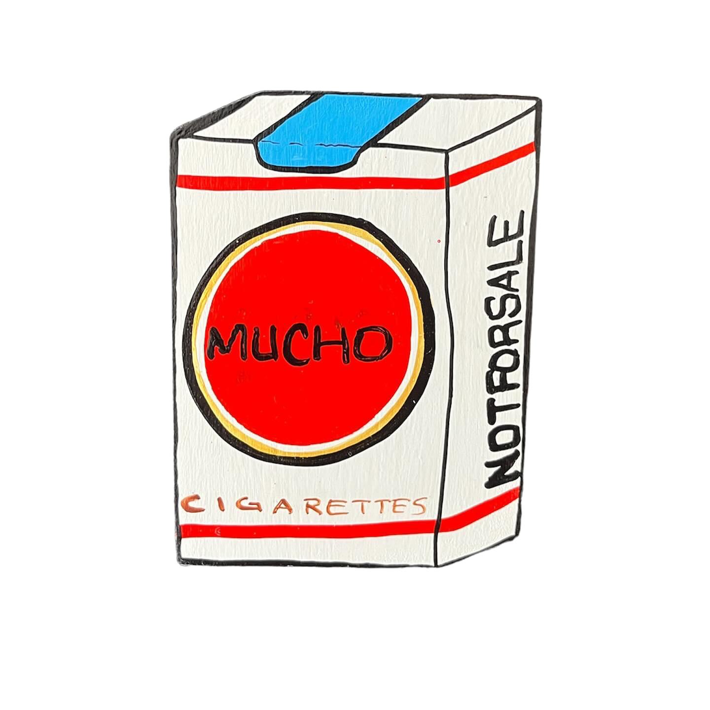 Drawing of a pack of cigarettes labeled 'Mucho' with a red circle, and the words ' cigarettes' and 'not for sale' written on the packaging.