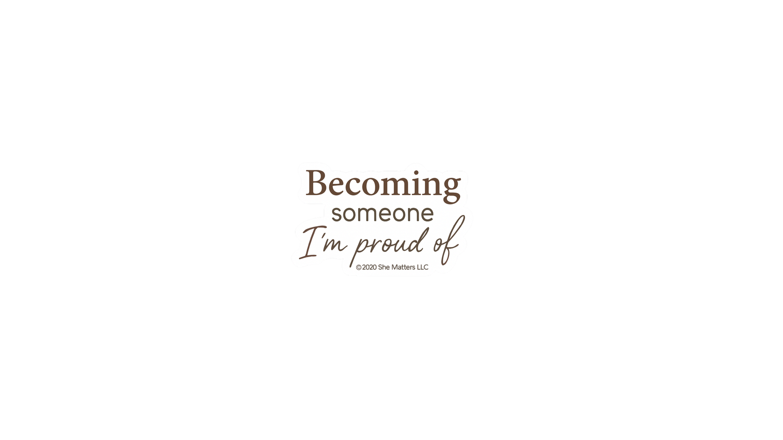 Becoming someone Im proud of sticker.png