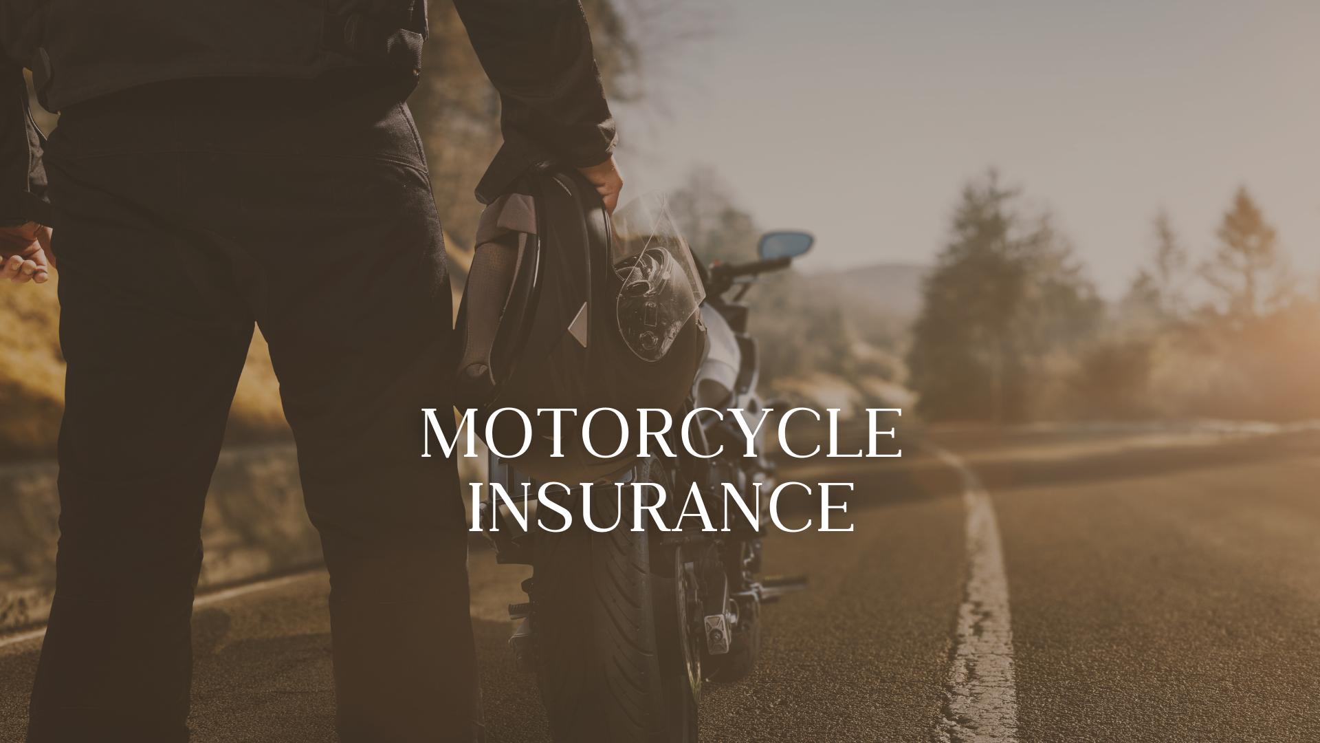 A person standing next to a motorcycle on an open road at sunset, with trees in the background and the words 'Motorcycle Insurance' overlayed.