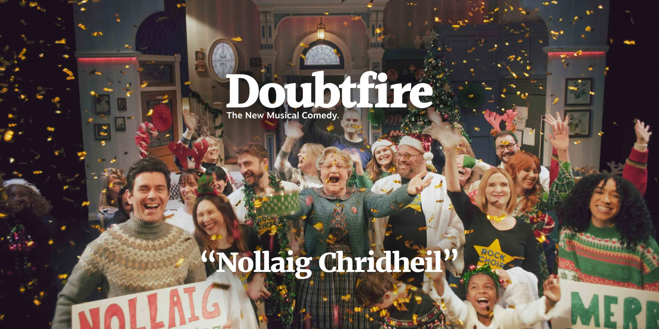 Doubtfire West End: "Nollaig Chridheil"