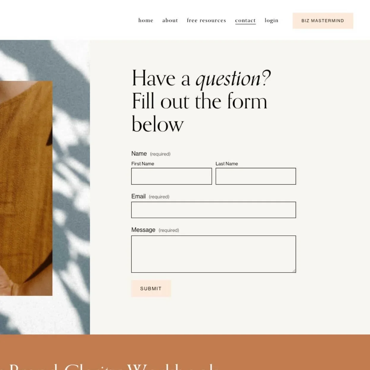 A webpage with a navigation menu at the top for home, about, free resources, contact, login, and a 'Biz Mastermind' button. The main section features a bold heading inviting users to ask questions and fill out a contact form with fields for first name, last name, email, and message, along with a submit button. The background has a soft, neutral color palette with a partial image of a wooden object on the left side.