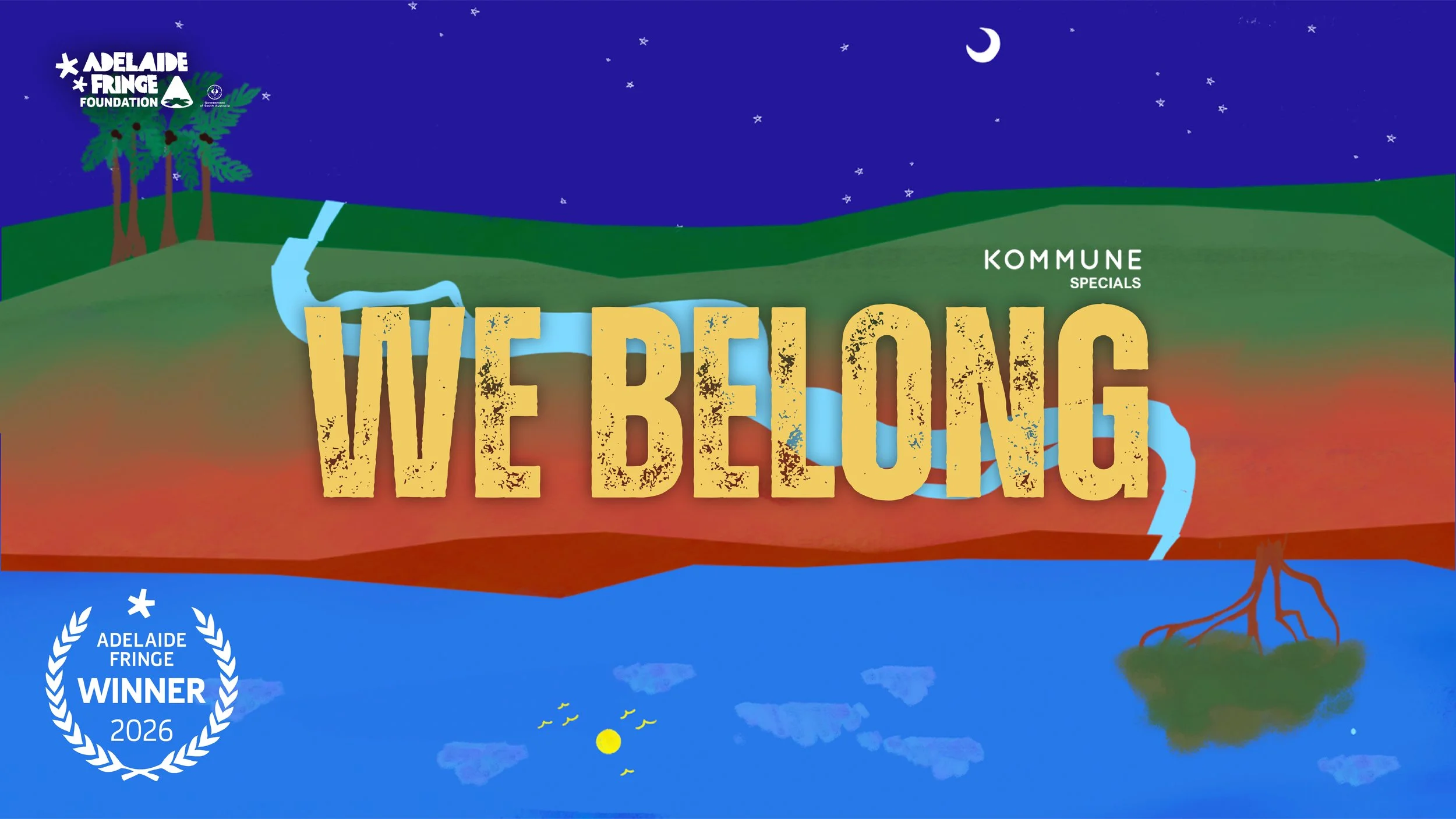 Illustrated landscape with trees, water, a moon and stars in the night sky, featuring the text 'WE BELONG' and logos for Adelaide Fringe Foundation and KOMMUNE Specials, with a laurels badge indicating 'Adelaide Fringe Winner 2026'.