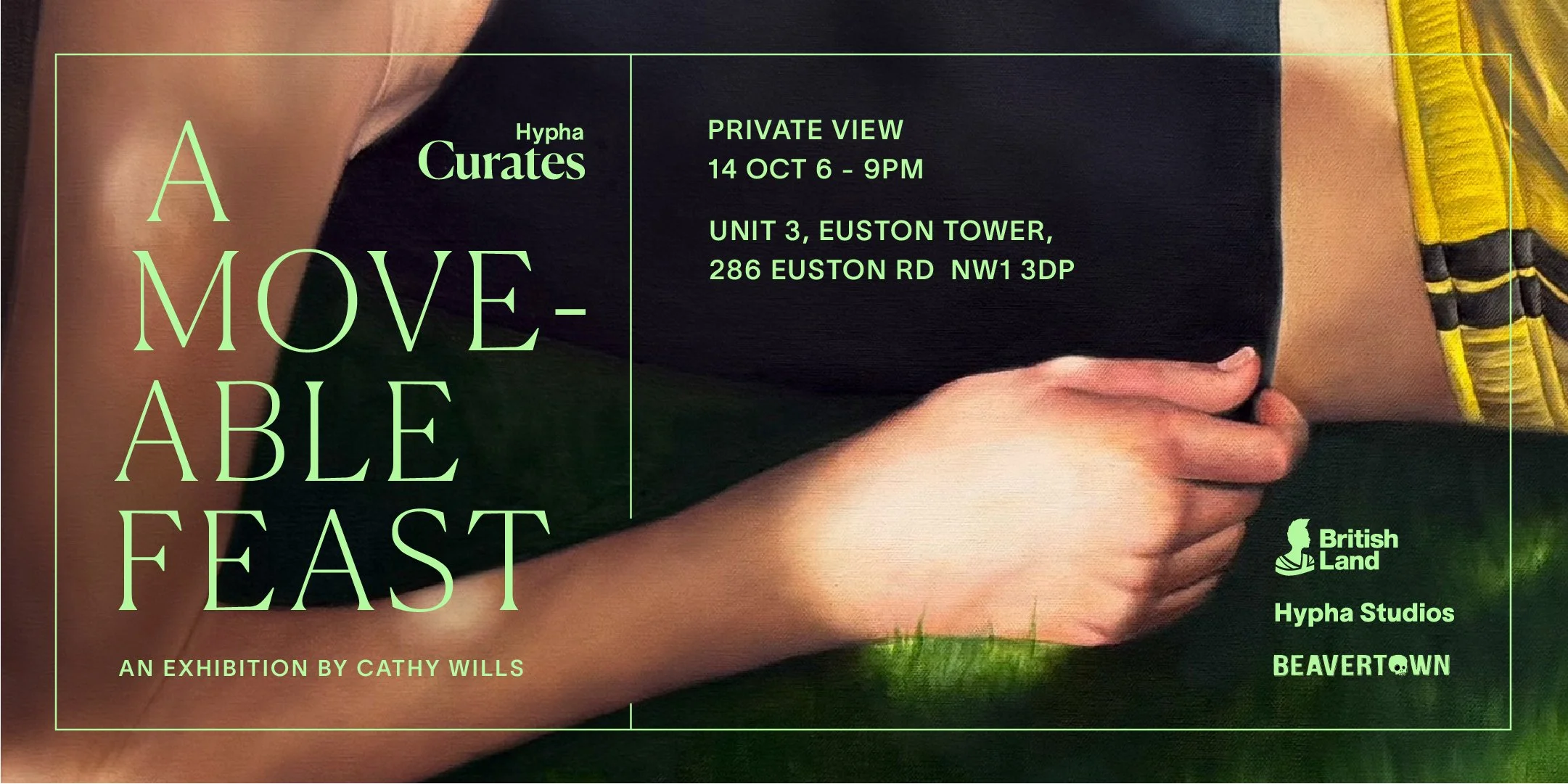 An invite to an art exhibition called 'A Move- able Feast' by Cathy Wills, at Hypha Curates, with date, time, and location details. Text is overlayed on a painting of a reclining figure with yellow trousers