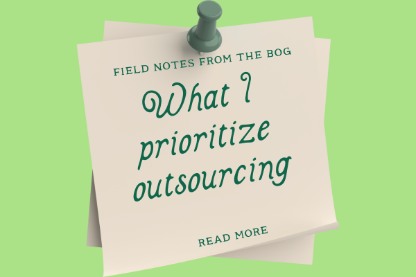 What I Prioritize Outsourcing