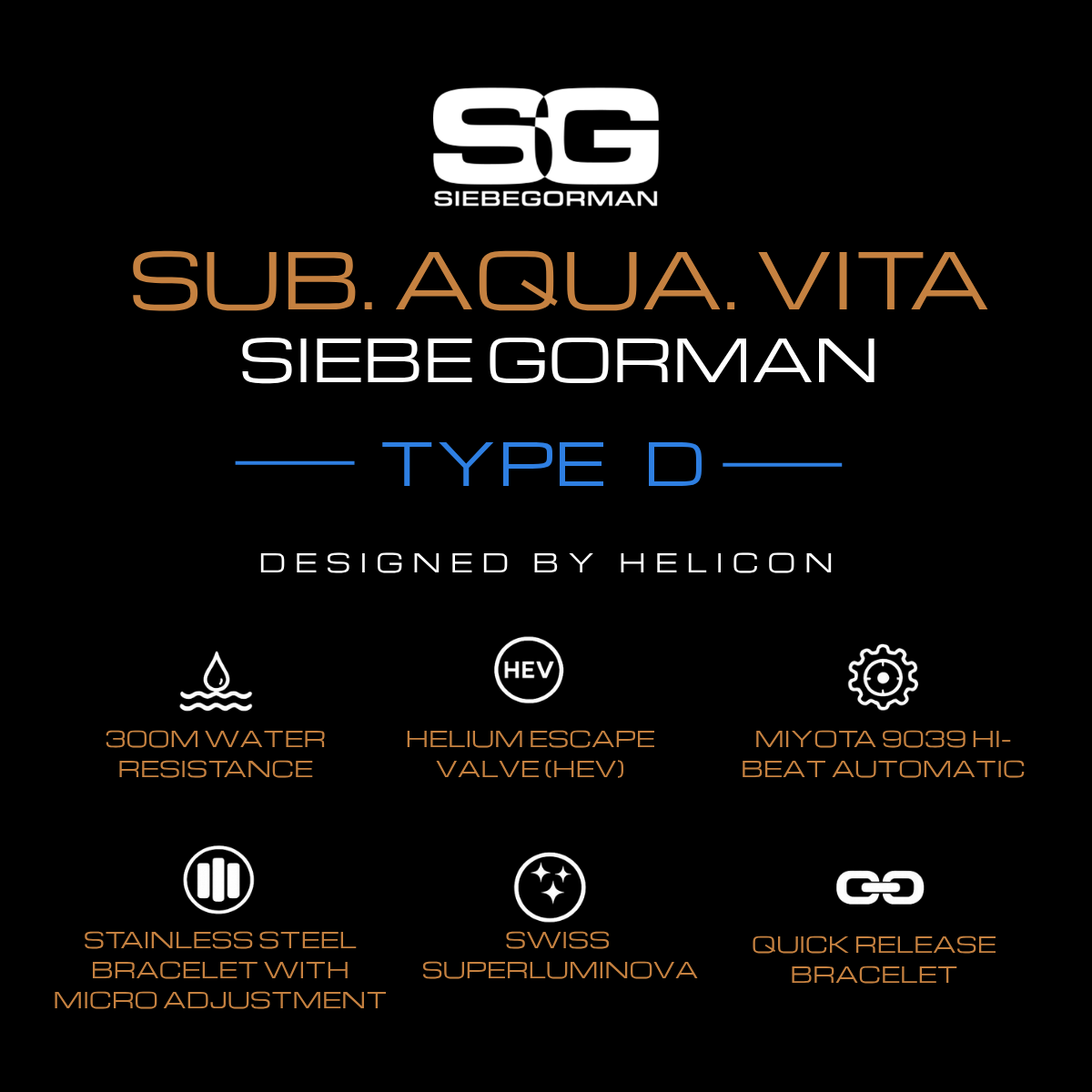 Product advertisement for Siebe Gorman SUB. AQUA. VITA. watch, Type D, designed by Helicon. The image highlights features such as 300m water resistance, helium escape valve (HEV), Miyota 9039 high-beat automatic movement, stainless steel bracelet with micro adjustment, Swiss superluminova, and quick release bracelet. The background is black with white and orange text.