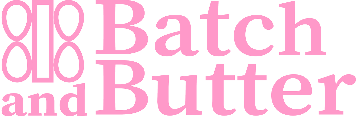 Batch and Butter
