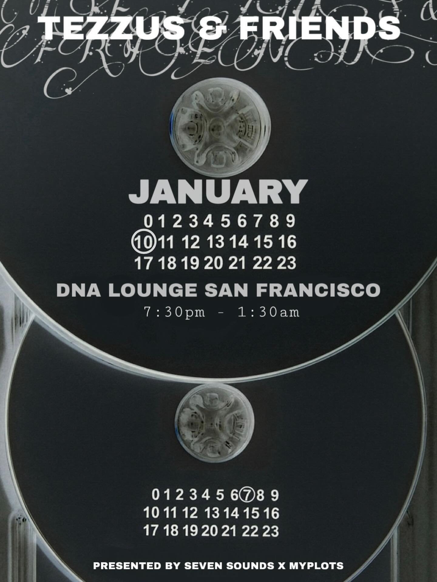 @tezzus + friends 

SAN FRANCISCO 

DNA LOUNGE 

JAN 10TH, 2026

hosted by @myplotsapp &amp; @seven___sounds
