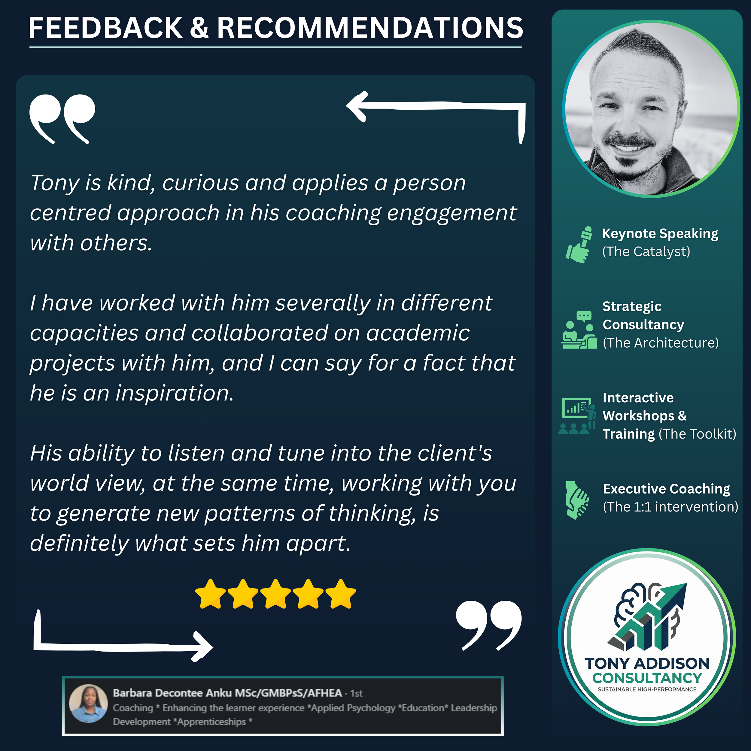 A testimonial from Barbara Decontee Anku praising Tony for his kind, curious approach, his collaboration on academic projects, and his ability to listen and connect with clients. The image features her photo, her credentials, and a five-star rating. Additionally, there is a section listing Tony's services, such as keynote speaking, strategic consultancy, interactive workshops, and executive coaching, along with a logo for Tony Addison Consultancy.
