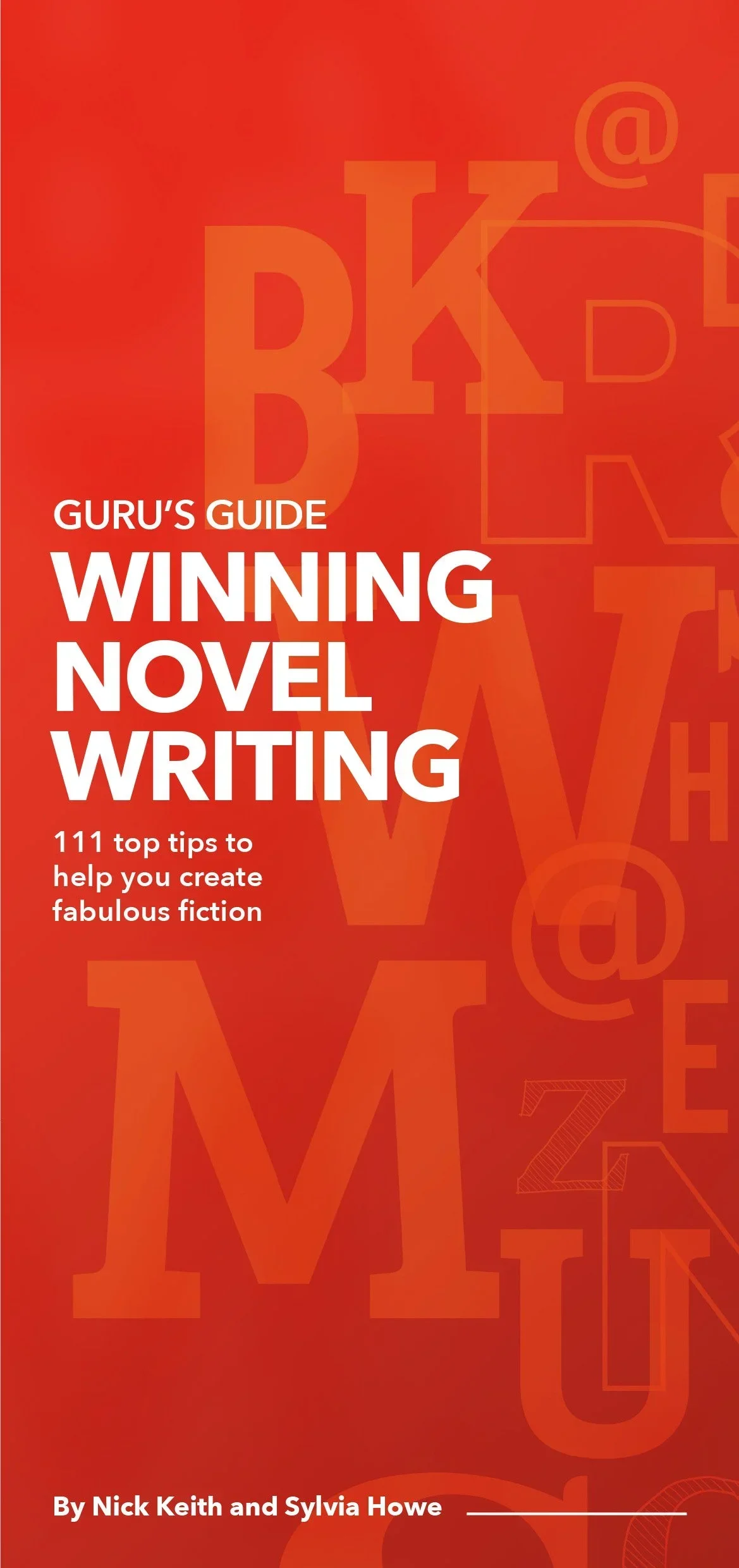 Guru's Guide - Winning Novel Writing - ebook - coming soon.