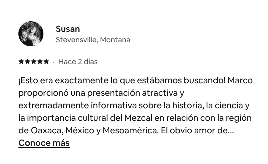 Reseña de una persona llamada Susan, de Stevensville, Montana, que comenta sobre una presentación interesante e informativa acerca de la historia, ciencia y cultura del Mezcal en Oaxaca, México y Mesoamérica.