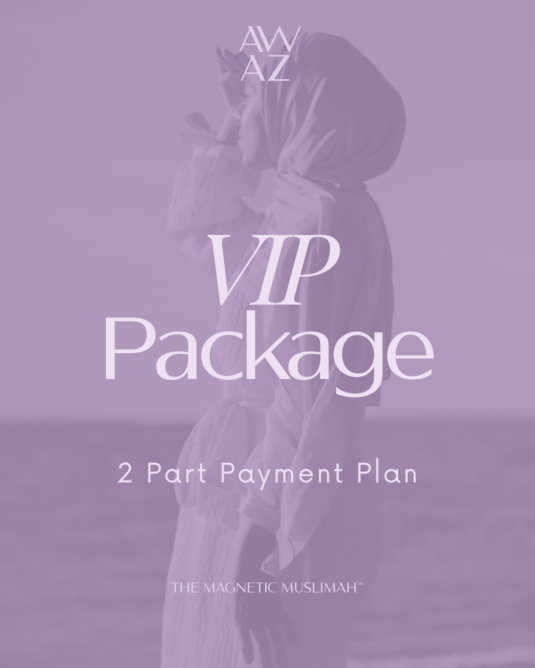 The Magnetic Muslimah™  VIP Package (2 Part Payment)