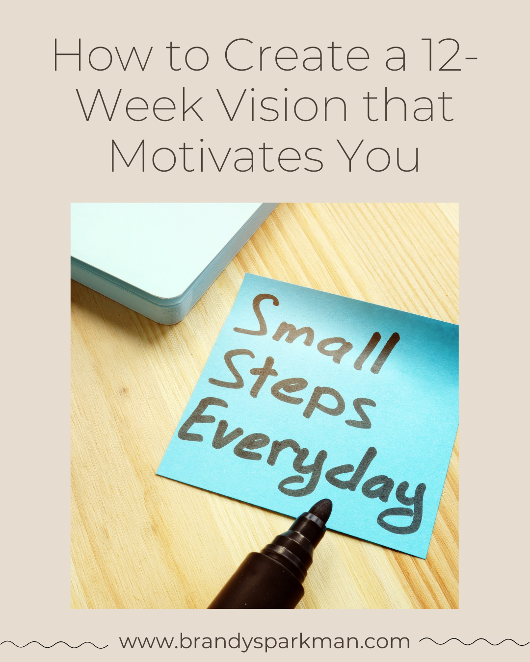 How to Create a 12-Week Vision that Motivates You