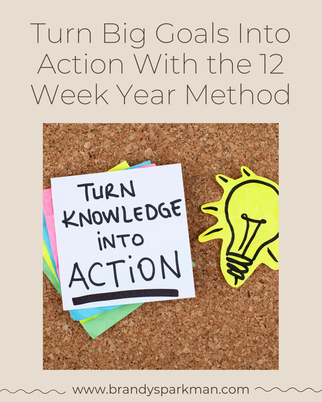 Turn Big Goals Into Action With the 12 Week Year Method