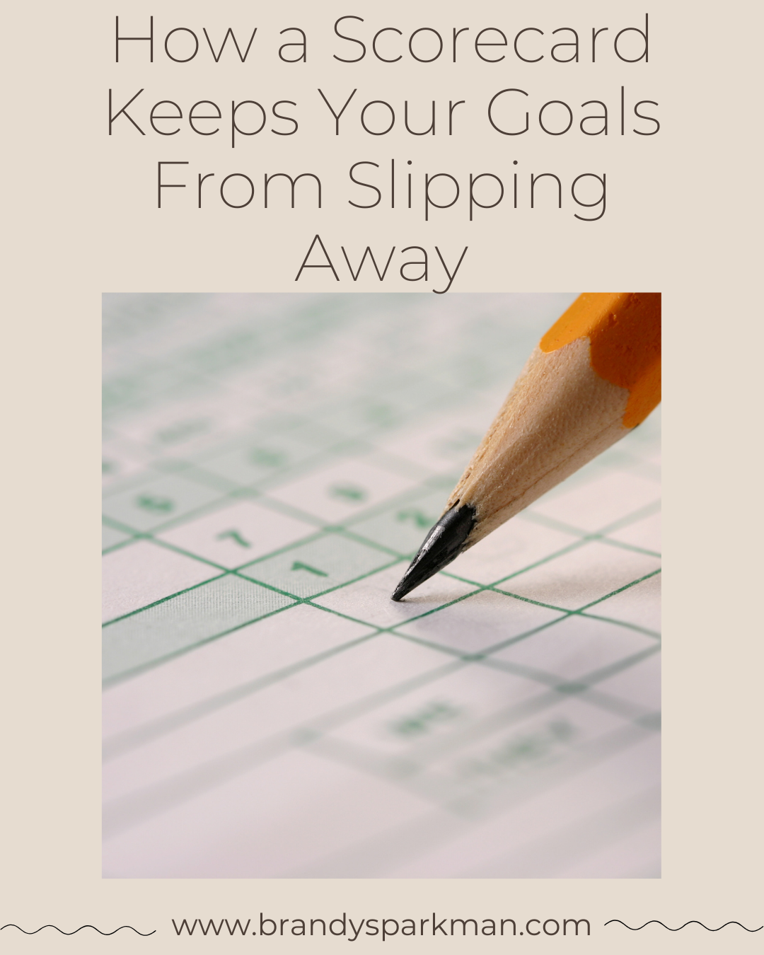 How a Scorecard Keeps Your Goals From Slipping Away