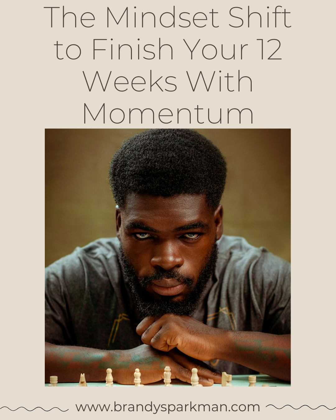 The Mindset Shift to Finish Your 12 Weeks With Momentum