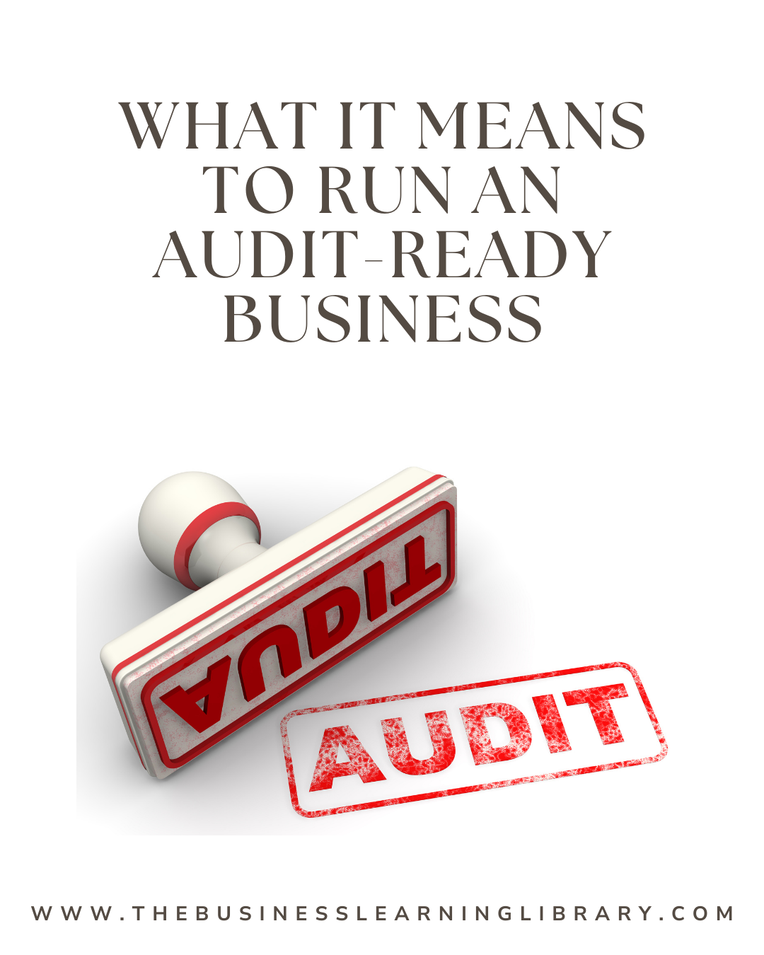 What It Means to Run an Audit-Ready Business