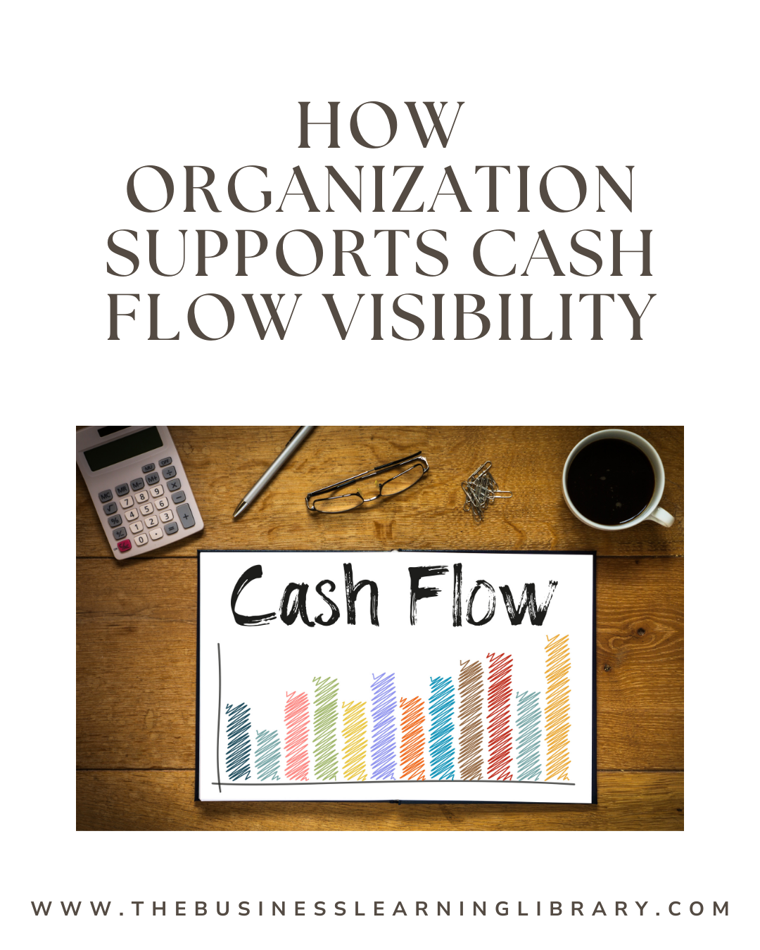 How Organization Supports Cash Flow Visibility