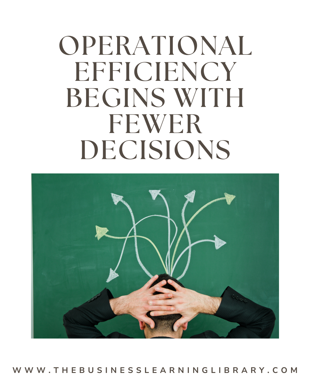 Operational Efficiency Begins With Fewer Decisions