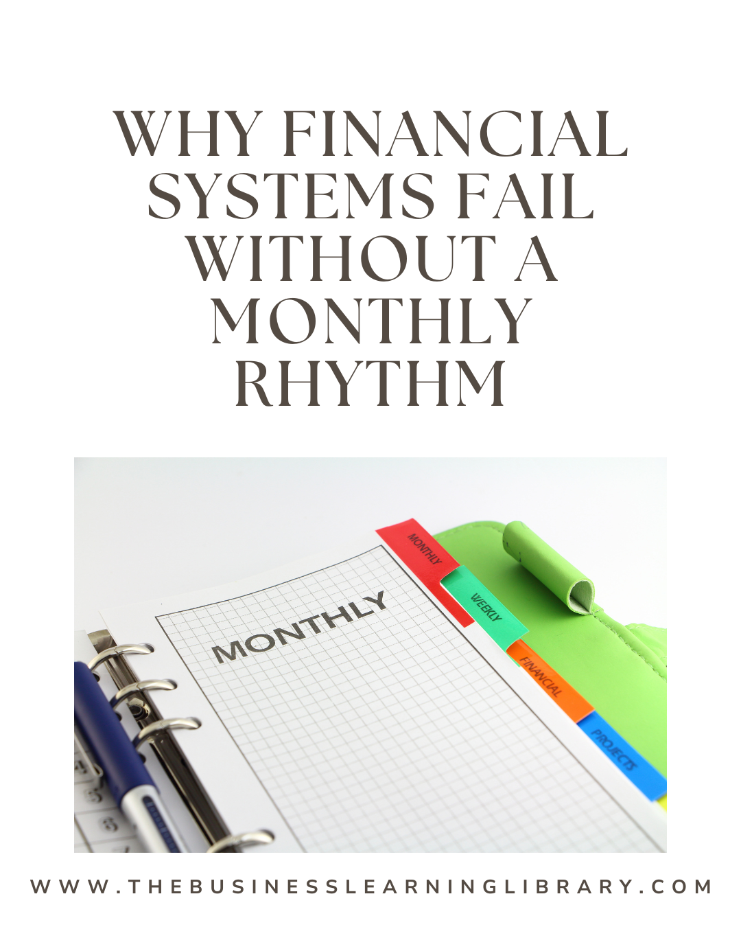 Why Financial Systems Fail Without a Monthly Rhythm
