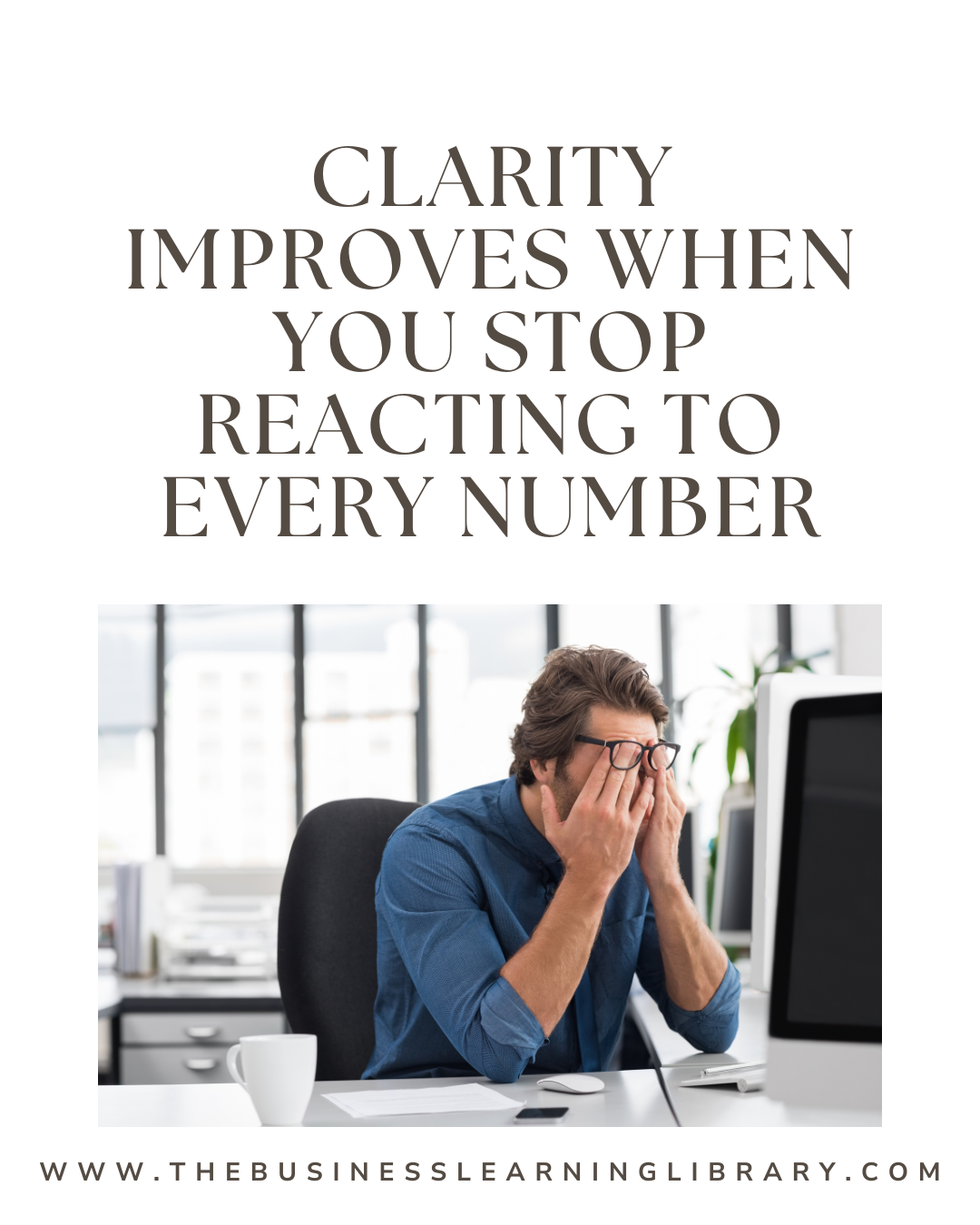 Clarity Improves When You Stop Reacting to Every Number