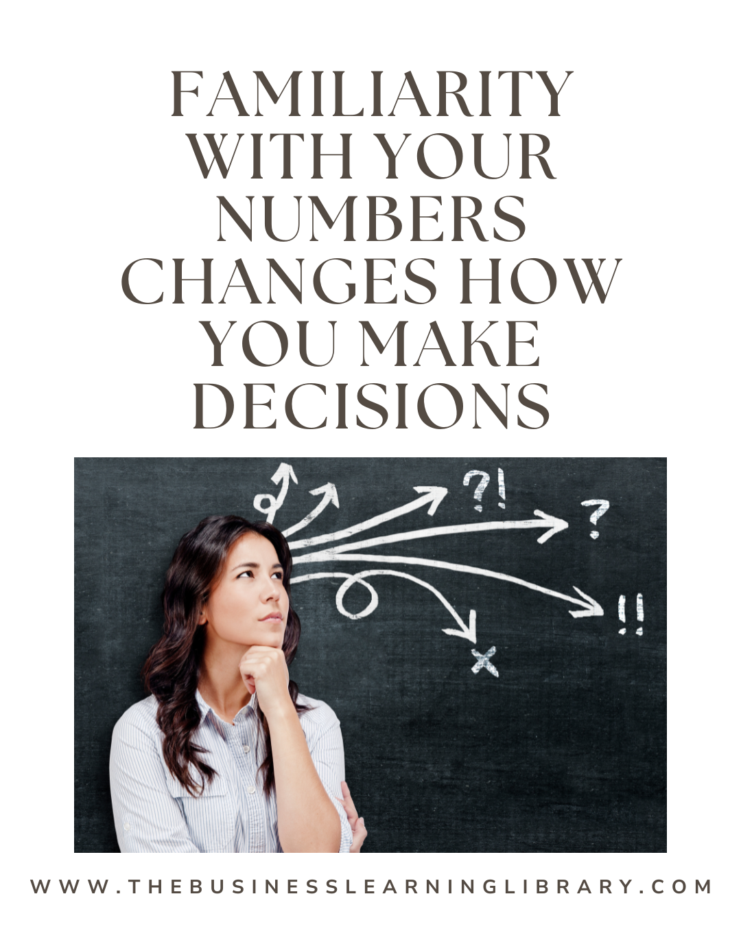 Familiarity With Your Numbers Changes How You Make Decisions