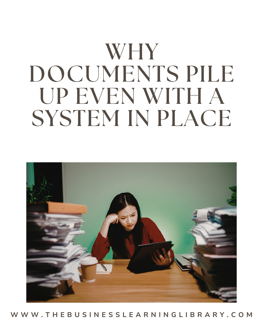 Why Documents Pile Up Even With a System in Place