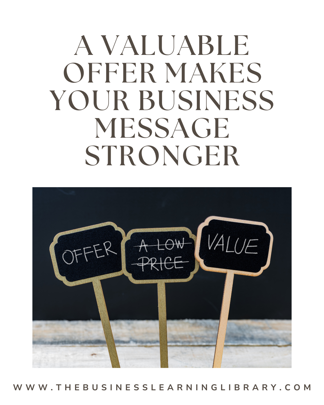 A Valuable Offer Makes Your Business Message Stronger