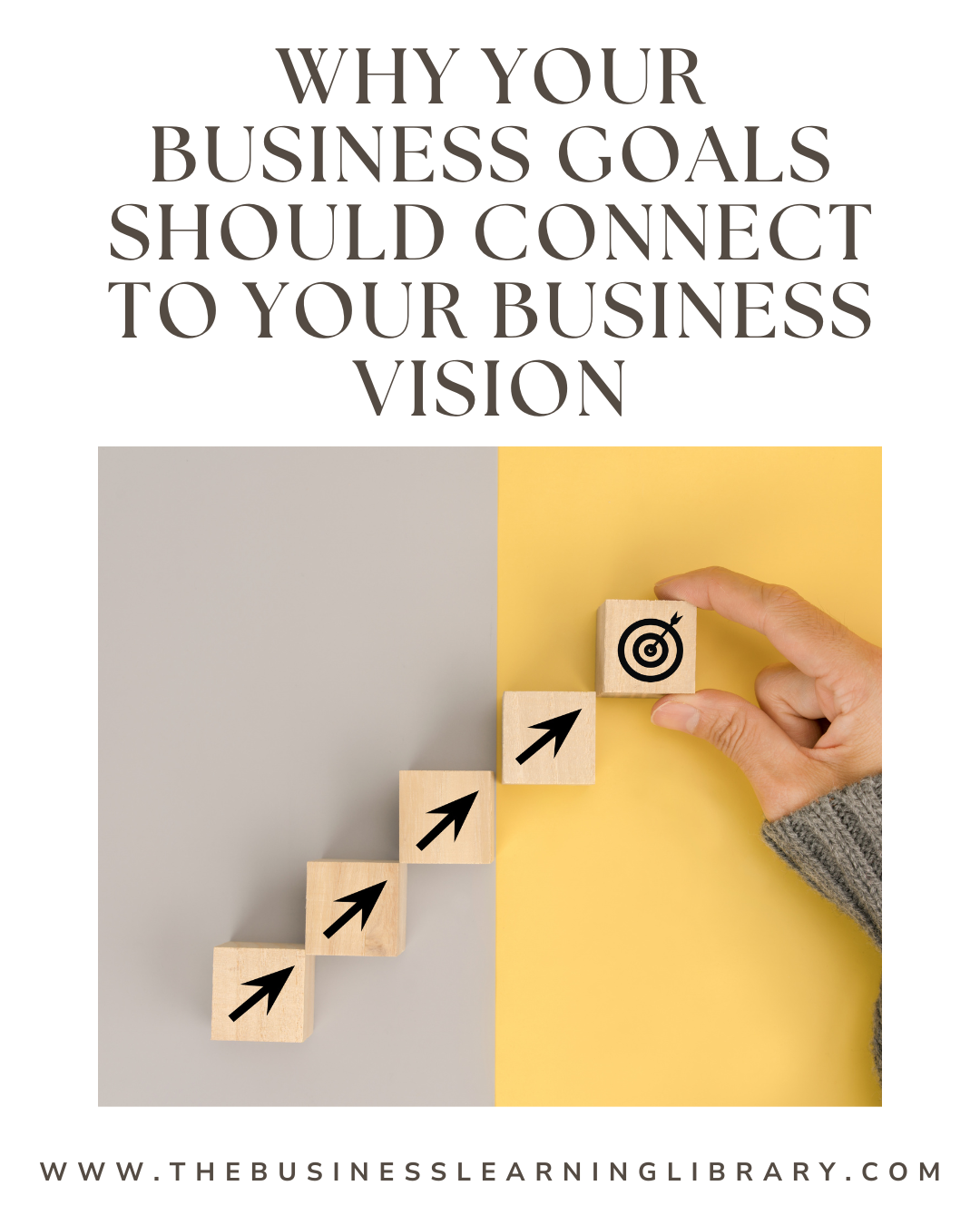 Why Your Business Goals Should Connect to Your Business Vision