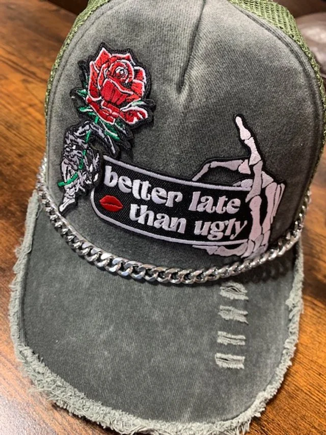 Better Late than Ugly with rose Trucker Style Baseball Hat