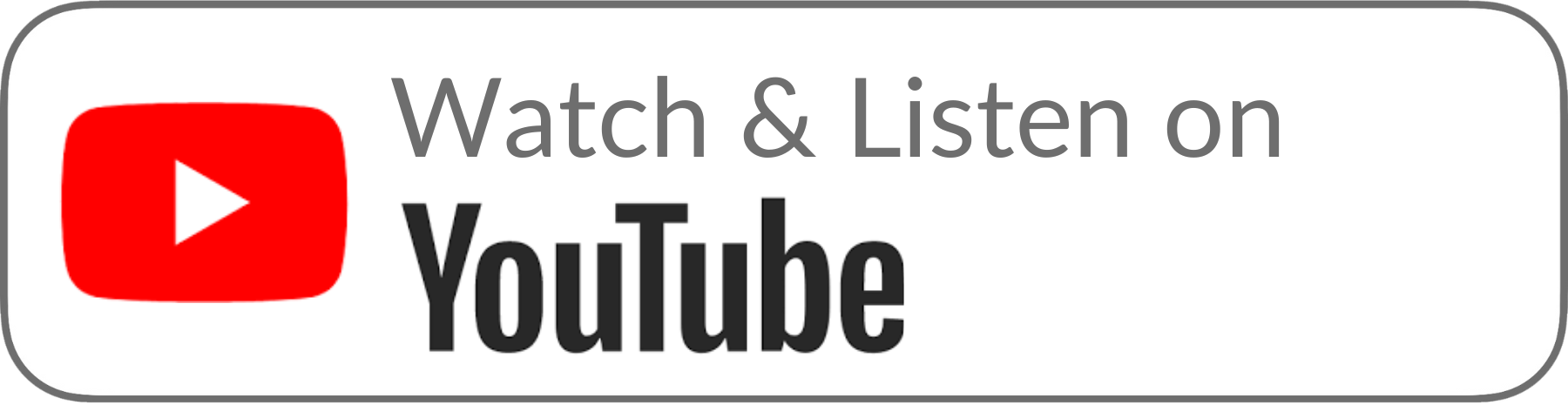 YouTube logo with the text 'Watch & Listen on YouTube'