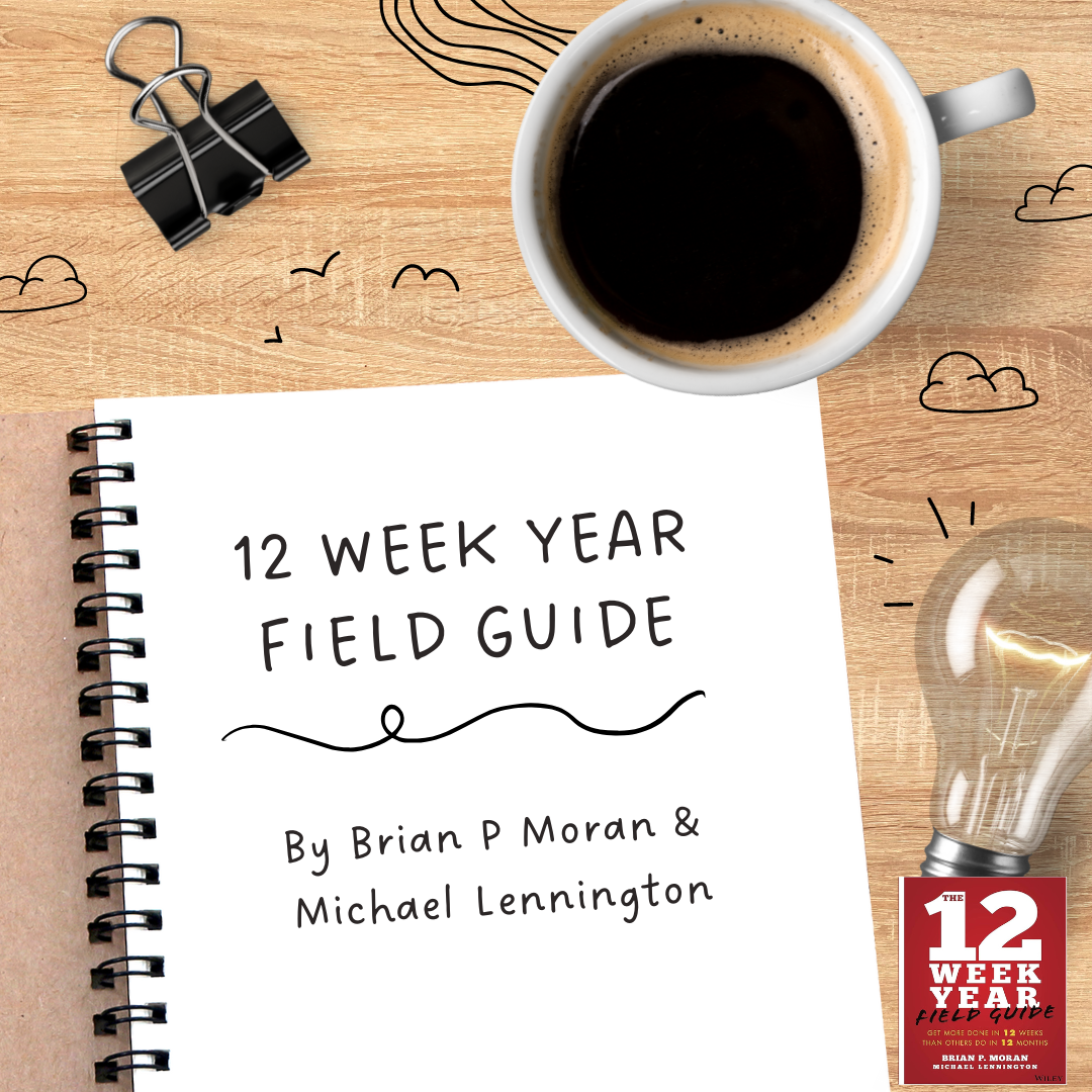 12 Week Year Field Guide