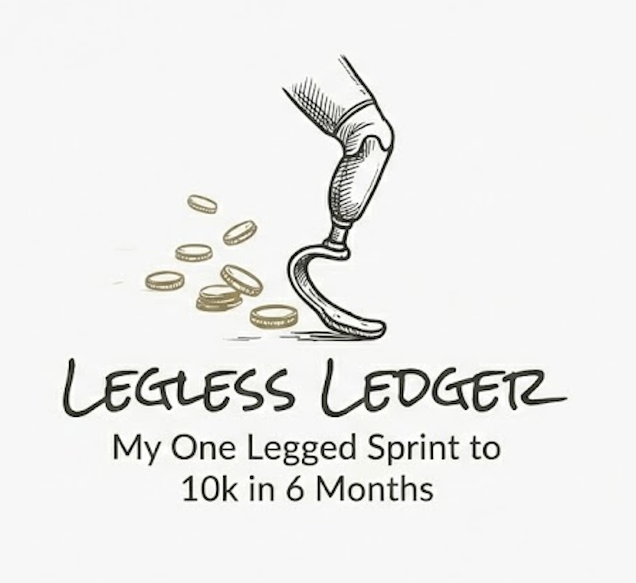 Legless Ledger- Saving 10k in 6 Months