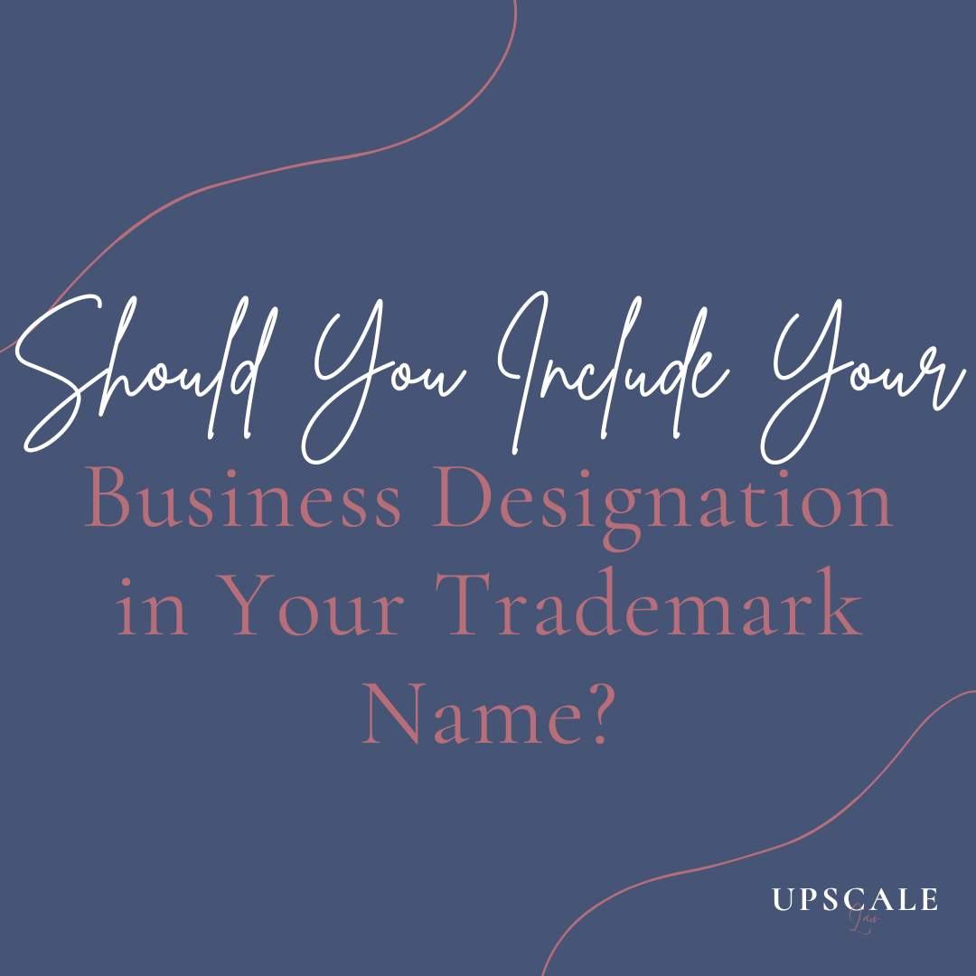 Should You Include Your Business Designation In Your Trademark Name?