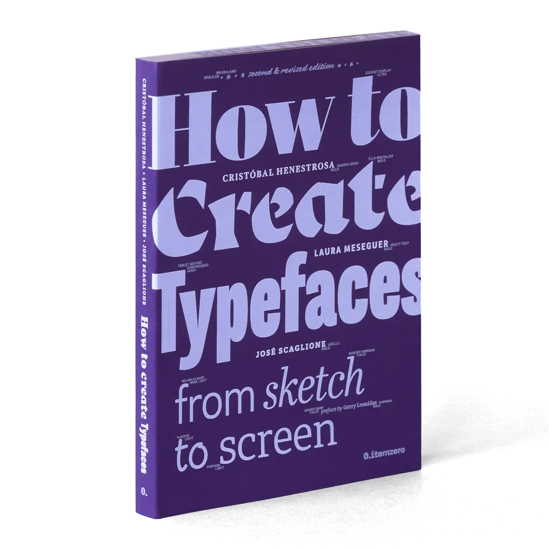 Respect for the Letter: How to Create Typefaces: From Sketch to Screen