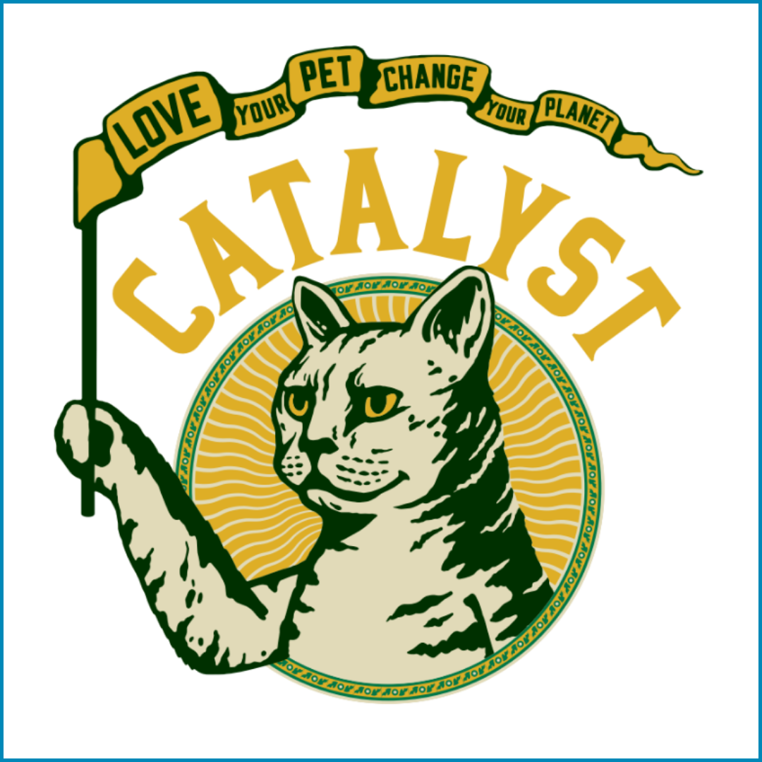 Logo with a cat holding a protest sign, with the words 'Love Your Pet Change Your Planet' and 'Catalyst' in large gold letters.