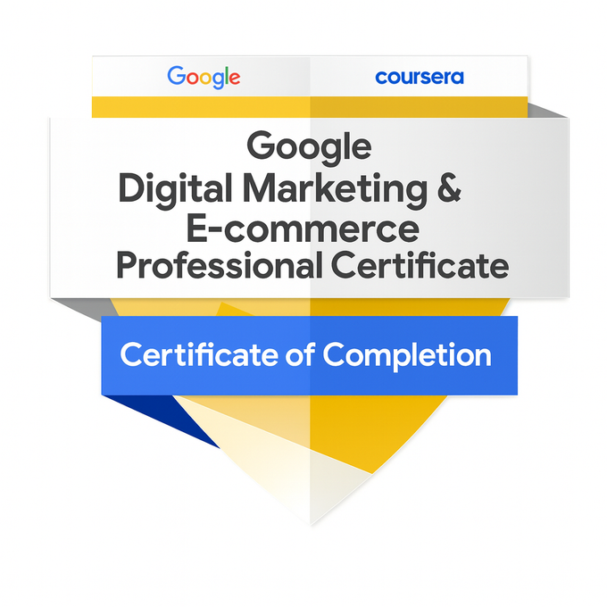 A certificate of completion for Google Digital Marketing & E-commerce Professional Certificate from Coursera, with a white background and colorful logos.