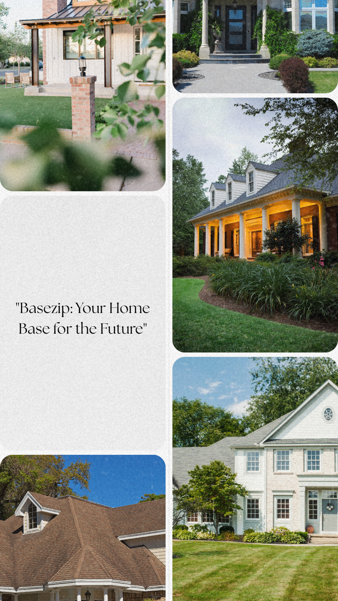Collage of five different residential houses, showcasing various architectural styles and well-maintained yards, with a text overlay reading "Basezip: Your Home Base for the Future."