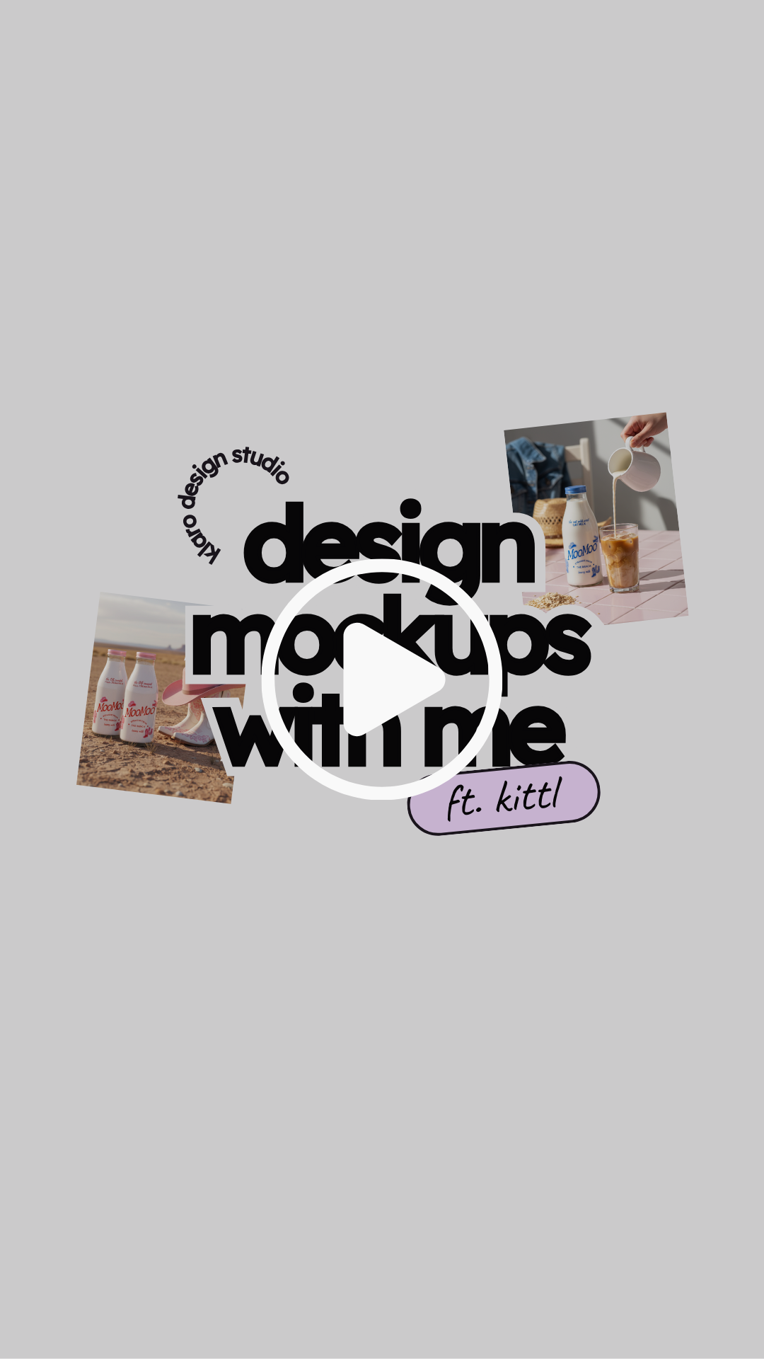 A promotional graphic for a project titled "design mockups with me" featuring photos of milk bottles, a pitcher pouring milk into a glass, and a person holding a yogurt container, with text indicating collaboration with "kittl".