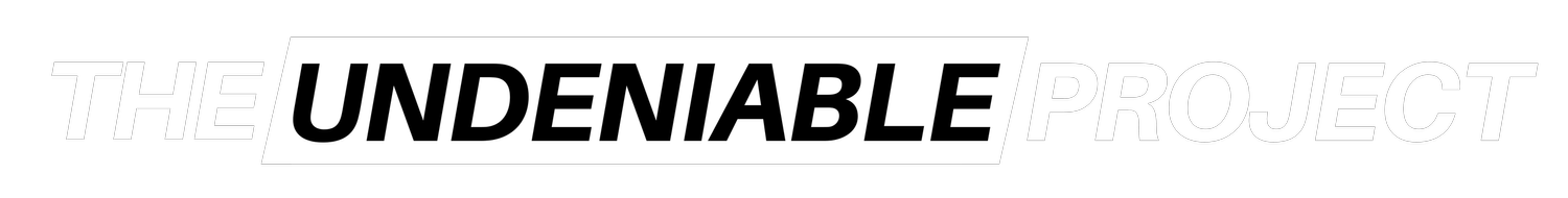 THE UNDENIABLE PROJECT