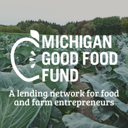 Michigan Good Food Fund supports food and farm businesses making a positive change.