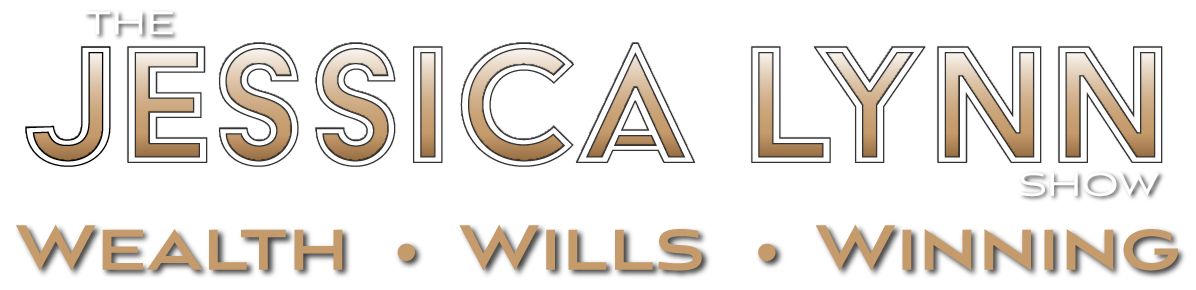 Logo for The Jessica Lynn Show with the tagline 'Wealth · Wills · Winning'